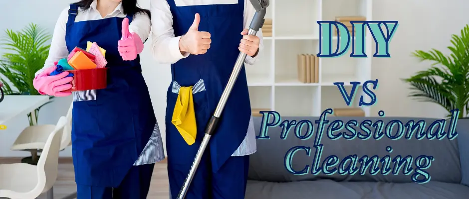 DIY vs. Professional Cleaning: When a Quick Fix Works and When It’s Time for a Deep Clean 1 DIY Tips vs. Professional Cleaning Services